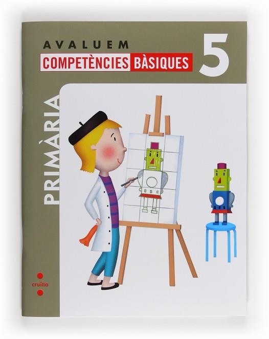 AVALUEM COMPETÈNCIES BÀSIQUES. 5 PRIMÀRIA | 9788466132350 | GUERRA REBOREDO, ALFONSO / PÉREZ, NURIA / PEÑA ROMANO, MIRIAM