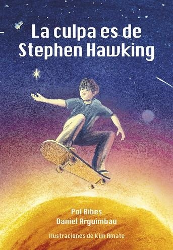 LA CULPA ES DE STEPHEN HAWKING | 9788412574395 | RIBES, POL / DANIEL ARGUIMBAU