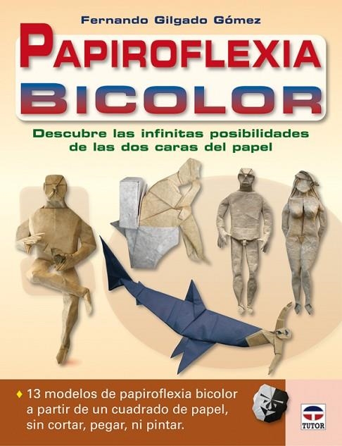 PAPIROFLEXIA BICOLOR | 9788479028398 | GILGADO GOMEZ, FERNANDO