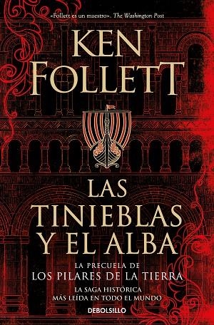 LAS TINIEBLAS Y EL ALBA (LA PRECUELA DE LOS PILARES DE LA TIERRA) | 9788466373098 | FOLLETT, KEN