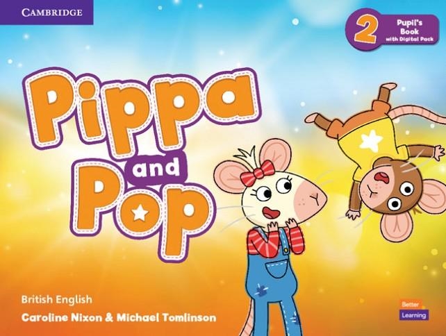 PIPPA AND POP LEVEL 2 PUPIL'S BOOK WITH DIGITAL PACK BRITISH ENGLISH | 9781108928403 | NIXON,CAROLINE / TOMLINSON,MICHAEL