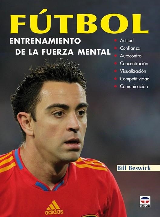 FUTBOL ENTRENAMIENTO DE LA FUERZA MENTAL | 9788479028657 | BESWICK, BILL