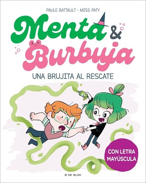 MENTA Y BURBUJA 4 - UNA BRUJITA AL RESCATE | 9788419522061 | BATTAULT, PAULE / MISS PATY