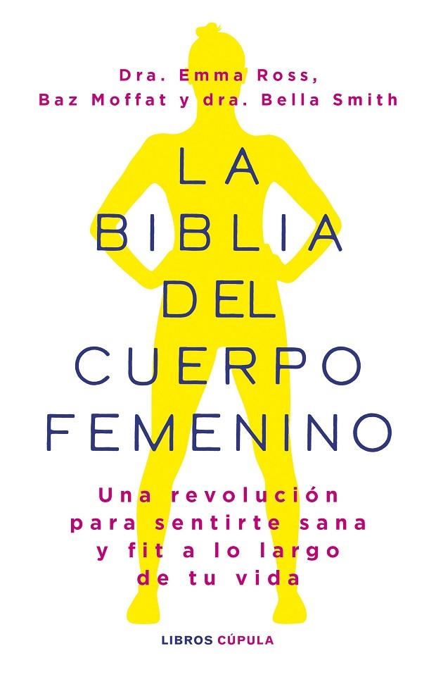 LA BIBLIA DEL CUERPO FEMENINO | 9788448037390 | ROSS, EMMA / MOFFAT, BAZ / DR BELLA SMITH