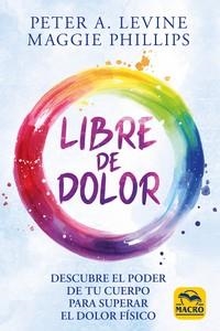 LIBRE DE DOLOR | 9788417080914 | LEVINE, PETER A. / PHILLIPS, MAGGIE