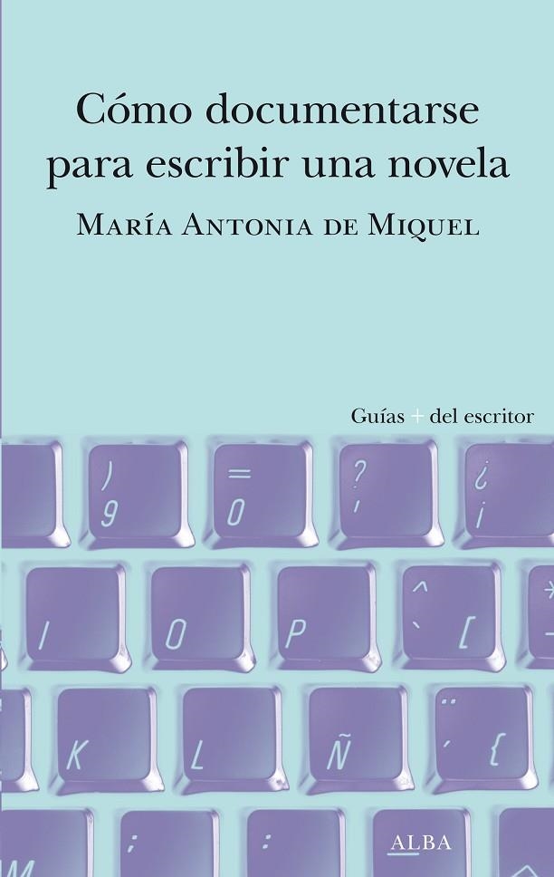 CÓMO DOCUMENTARSE PARA ESCRIBIR UNA NOVELA | 9788490659588 | DE MIQUEL, MARÍA ANTONIA