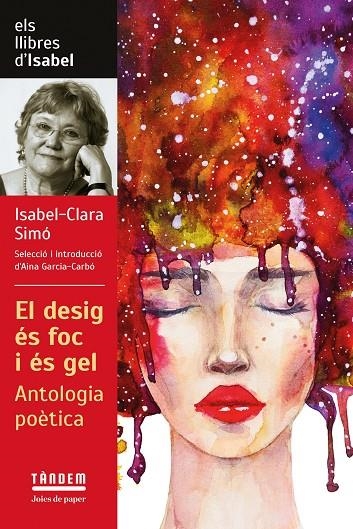 EL DESIG ÉS FOC I ÉS GEL. ANTOLOGIA POÈTICA D'ISABEL CLARA SIMÓ | 9788417588601 | ISABEL CLARA SIMO