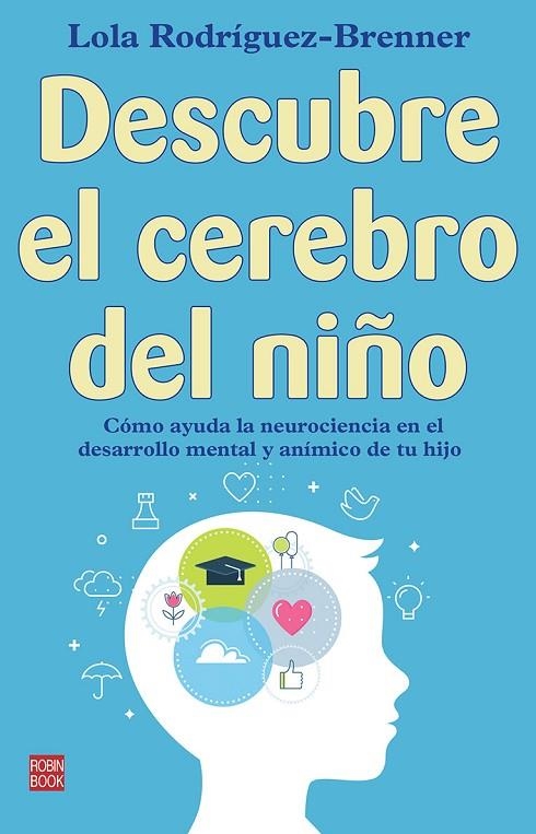 DESCUBRE EL CEREBRO DEL NIÑO | 9788499177229 | LOLA RODRIGUEZ BRENNER