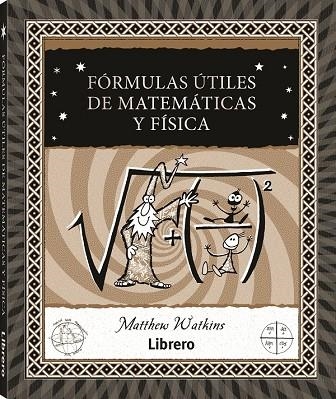 FORMULAS UTILES DE MATEMATICAS Y FISICA | 9788411540230 | WATKINS, MATTHEW