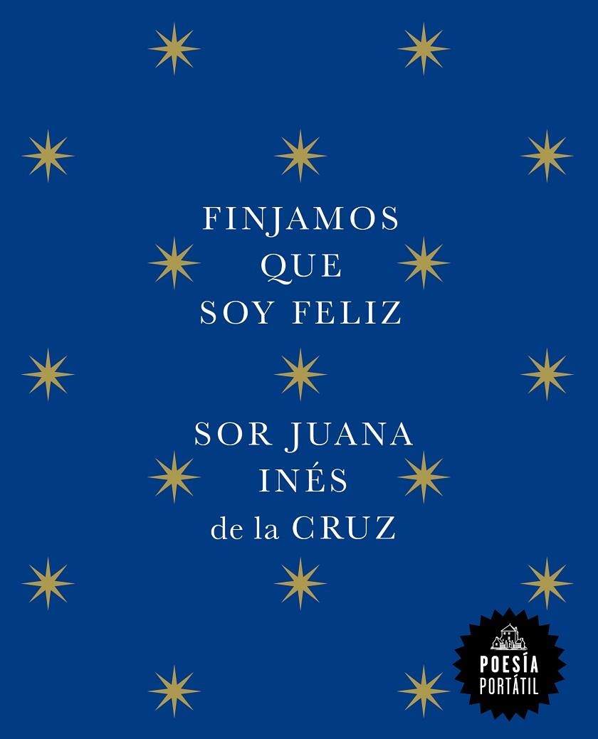 FINJAMOS QUE SOY FELIZ | 9788439742609 | DE LA CRUZ, JUANA INÉS