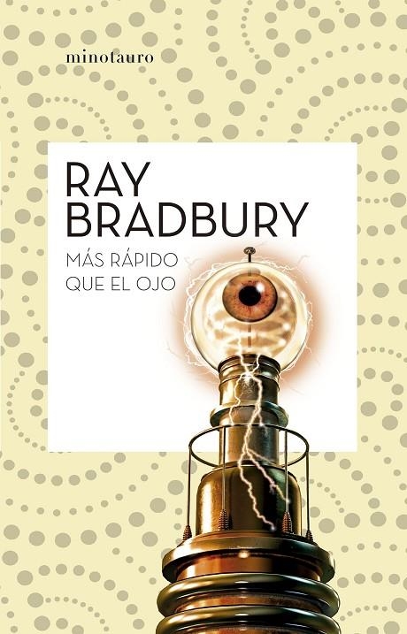 MÁS RÁPIDO QUE EL OJO | 9788445007563 | BRADBURY, RAY