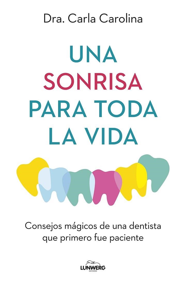 UNA SONRISA PARA TODA LA VIDA | 9788419466914 | DRA. CARLA CAROLINA