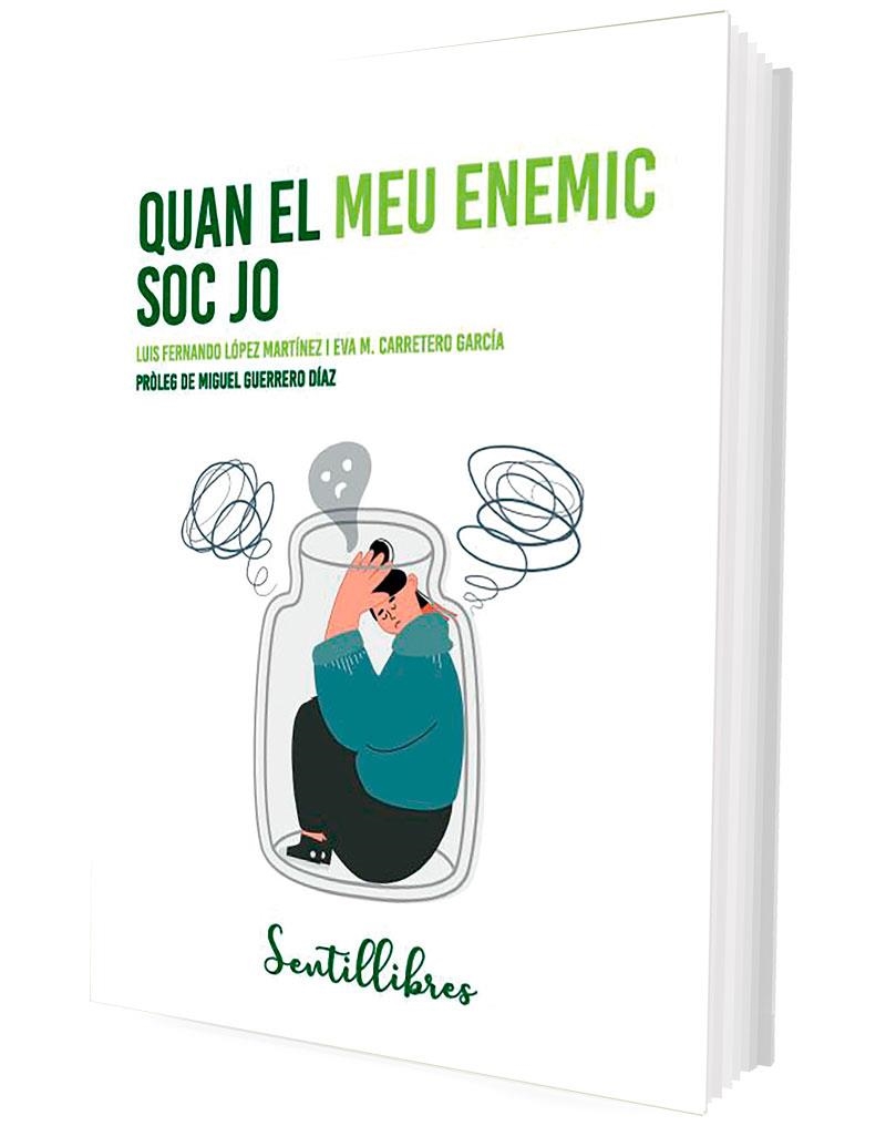 QUAN EL MEU ENEMIC SOC JO | 9788426736697 | LÓPEZ MARTÍNEZ, LUIS FERNANDO / CARRETERO GARCÍA, EVA M.