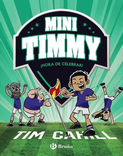 MINI TIMMY, 14. ¡HORA DE CELEBRAR! | 9788469640234 | CAHILL, TIM