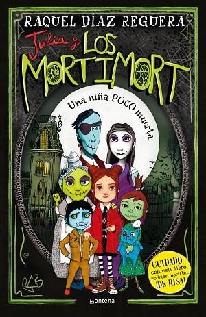 JULIA Y LOS MORTIMORT 1 - UNA NIÑA POCO MUERTA | 9788419650115 | DÍAZ REGUERA, RAQUEL