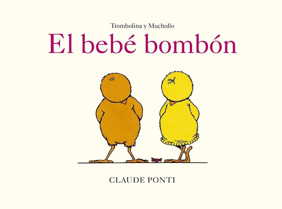 TROMBOLINA Y MUCHOLÍO: EL BEBÉ BOMBÓN | 9788473294058 | PONTI, CLAUDE