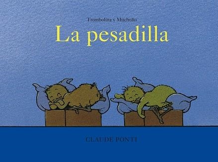 TROMBOLINA Y MUCHOLÍO: LA PESADILLA | 9788473294065 | PONTI, CLAUDE