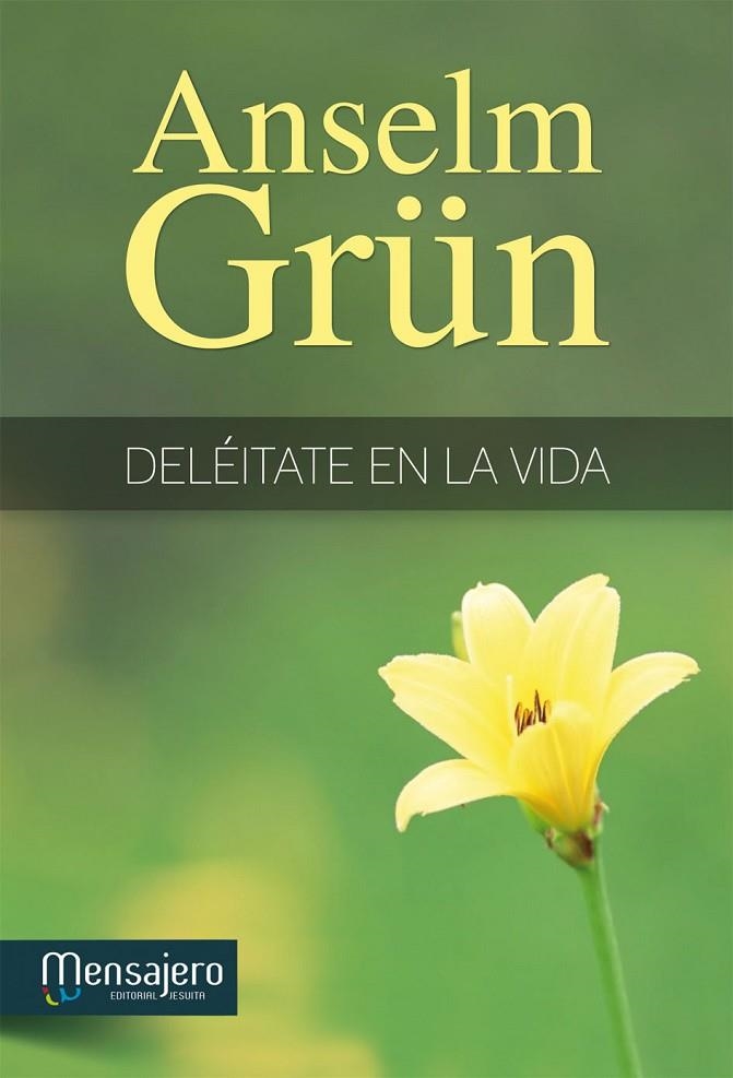 DELEITATE EN LA VIDA | 9788427135079 | GRUN, ANSELM