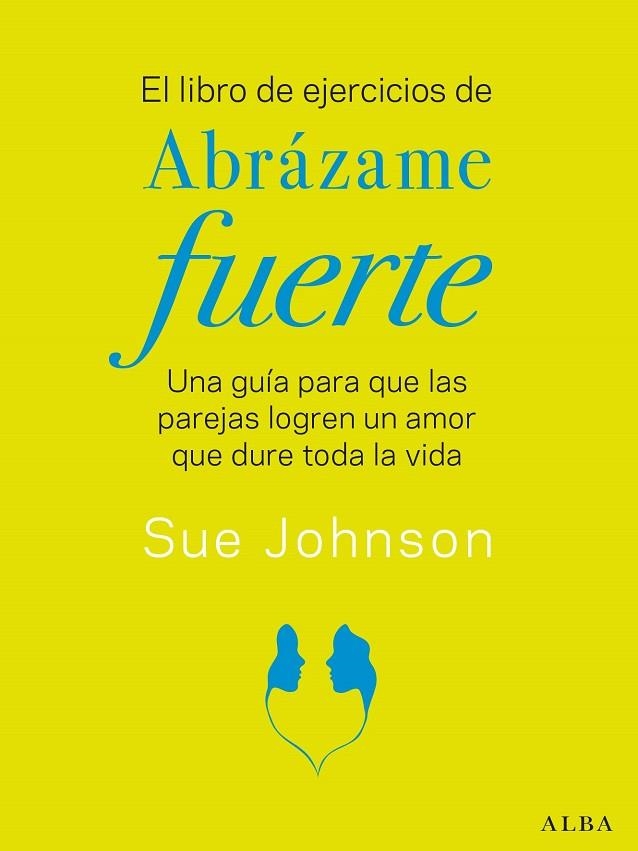 EL LIBRO DE EJERCICIOS DE ABRÁZAME FUERTE | 9788411780117 | JOHNSON, SUE