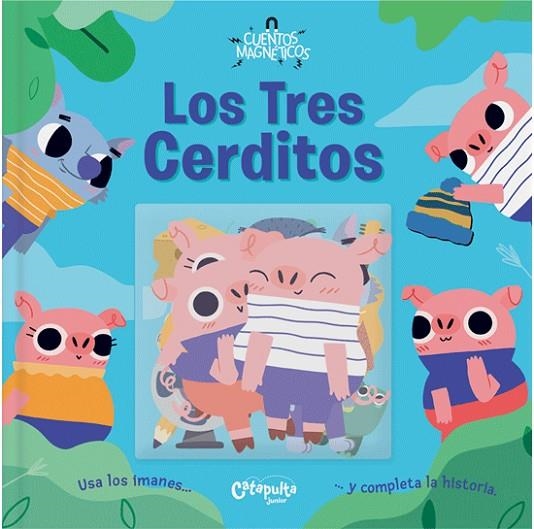 CUENTOS MAGNÉTICOS: LOS TRES CERDITOS | 9789876378666 | LOS EDITORES DE CATAPULTA