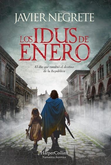 LOS IDUS DE ENERO | 9788491399728 | NEGRETE, JAVIER