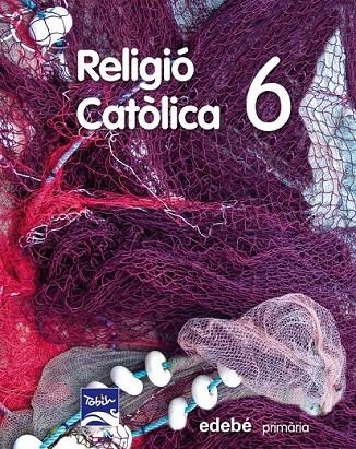 RELIGIÓ CATÒLICA 6 EP | 9788468310152 | EDEBÉ, OBRA COLECTIVA