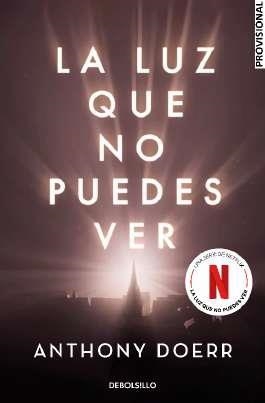 LA LUZ QUE NO PUEDES VER (EDICIÓN ESPECIAL SERIE NETFLIX) | 9788466373081 | DOERR, ANTHONY