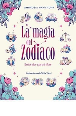 MAGIA DEL ZODIACO, LA | 9788419282682 | AMBROSIA HAWTHORN