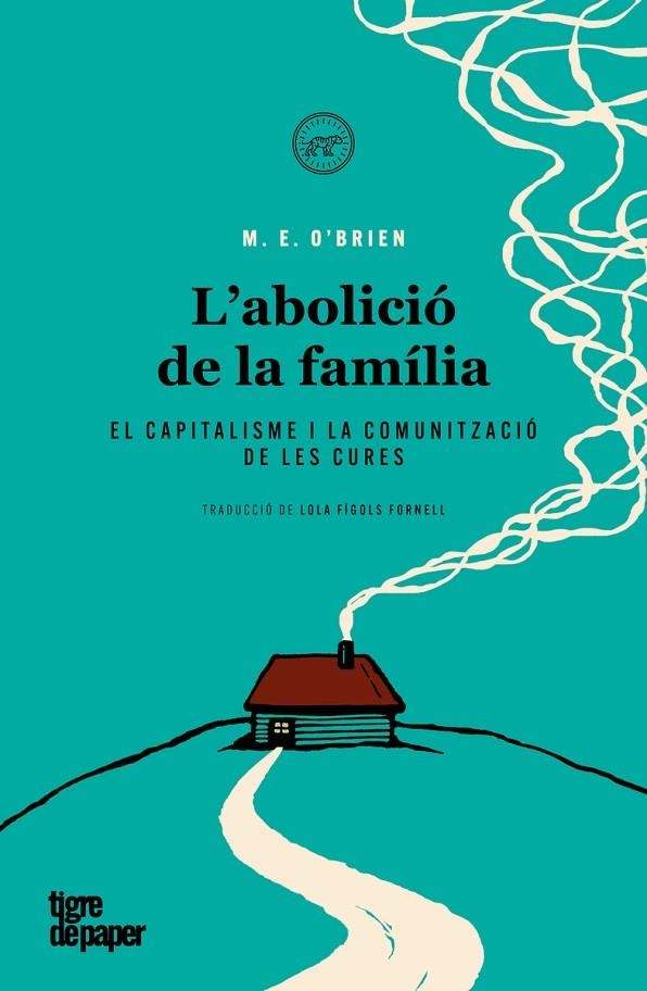 L'ABOLICIÓ DE LA FAMÍLIA | 9788418705632 | O'BRIEN, M. E.