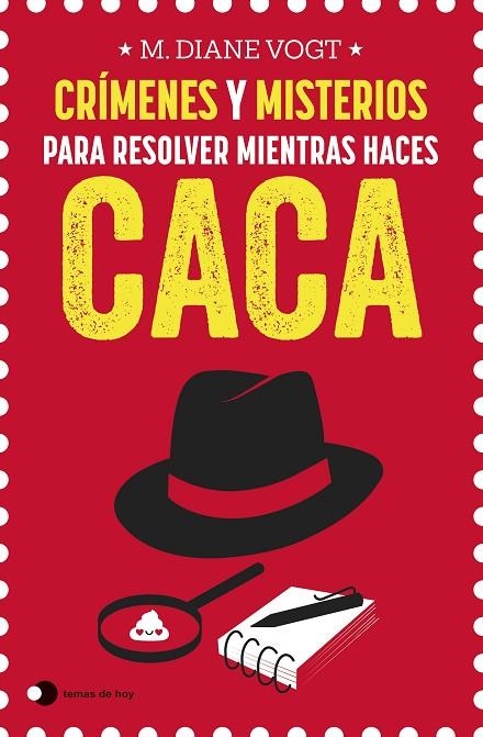 CRÍMENES Y MISTERIOS PARA RESOLVER MIENTRAS HACES CACA | 9788499989969 | VOGT, M. DIANE