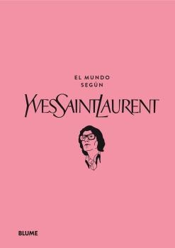 EL MUNDO SEGÚN YVES SAINT LAURENT | 9788419785527 | MAURIÈS, PATRIC / NAPIAS, JEAN-CHRISTOPHE