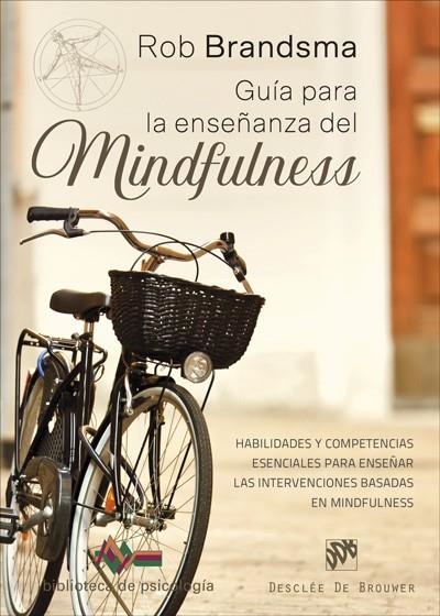 GUÍA PARA LA ENSEÑANZA DEL MINDFULNESS. HABILIDADES Y COMPETENCIAS ESENCIALES PA | 9788433029959 | BRANDSMA, ROB