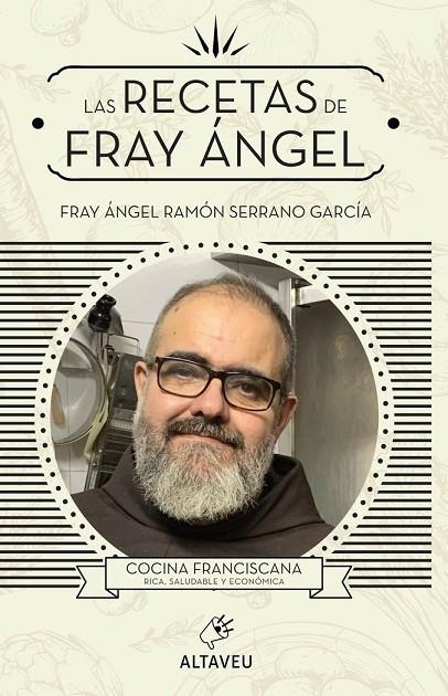 LAS RECETAS DE FRAY ÁNGEL | 9788412244595 | SERRANO GARCÍA, ÁNGEL RAMÓN