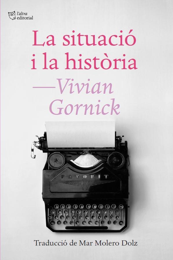 LA SITUACIÓ I LA HISTÒRIA | 9788412722772 | GORNICK, VIVIAN