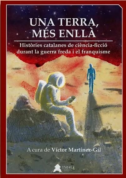 UNA TERRA, MÉS ENLLÀ | 9788412443226 | MARTINEZ-GIL, VÍCTOR