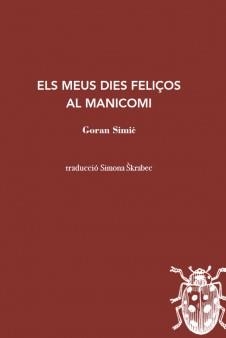 ELS MEUS DIES FELIÇOS AL MANICOMI | 9788412760125 | SIMIC, GORAN