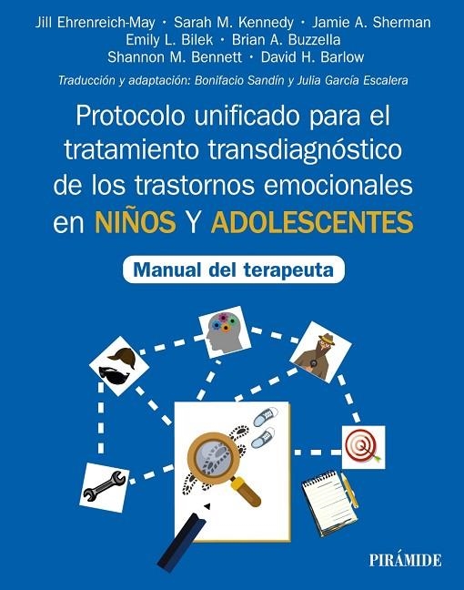 PROTOCOLO UNIFICADO PARA EL TRATAMIENTO TRANSDIAGNÓSTICO DE LOS TRASTORNOS EMOCI | 9788436845556 | EHRENREICH-MAY, JILL / KENNEDY, SARAH M. / SHERMAN, JAMIE A. / BILEK, EMILY L. / BUZZELLA, BRIAN A. 