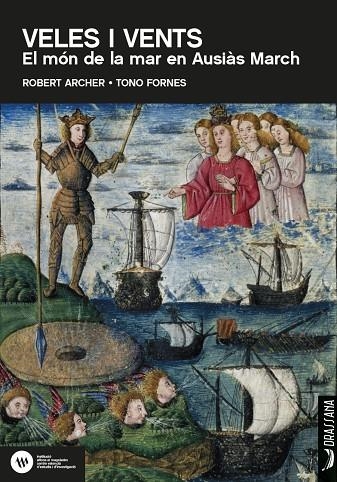 VELES I VENTS: EL MÓN DE LA MAR EN AUSIÀS MARCH | 9788412438390 | ARCHER, ROBERT / FORNES, TONO