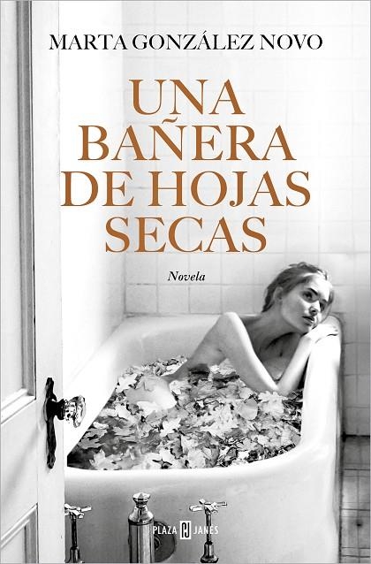 UNA BAÑERA DE HOJAS SECAS | 9788401032271 | GONZÁLEZ NOVO, MARTA