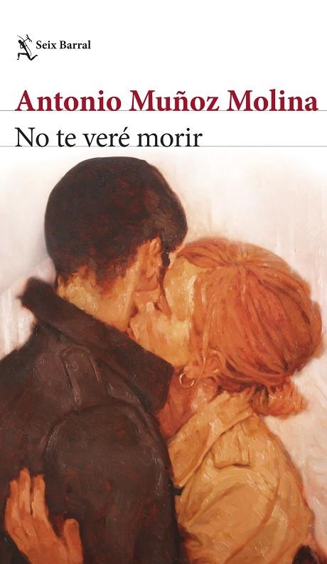 NO TE VERE MORIR (EJEMPLAR FIRMADO) | 8432715161677 | MUÑOZ MOLINA, ANTONIO