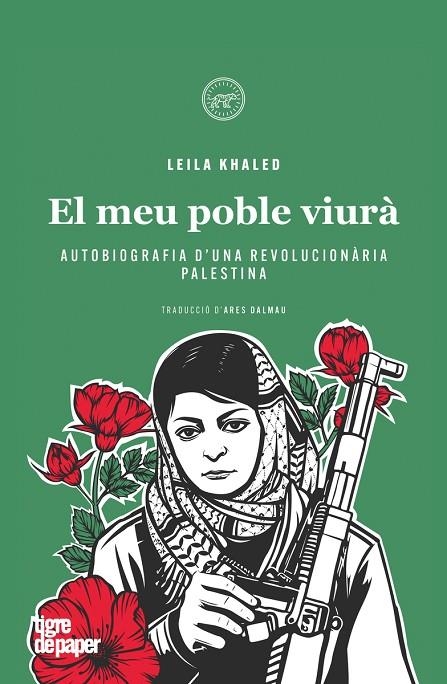 LEILA KHALED. EL MEU POBLE VIURÀ | 9788418705670 | KHALED, LEILA