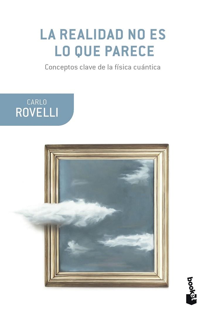 LA REALIDAD NO ES LO QUE PARECE | 9788411073547 | ROVELLI, CARLO