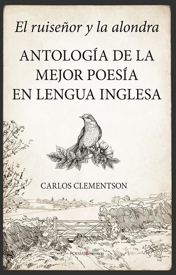 EL RUISEÑOR Y LA ALONDRA. ANTOLOGÍA DE LA MEJOR POESÍA EN LENGUA INGLESA | 9788418089138 | CARLOS CLEMENTSON