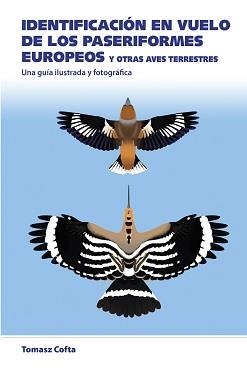 IDENTIFICACIÓN EN VUELO DE LOS PASERIFORMES  EUROPEOS | 9788428217514 | COFTA, TOMASZ