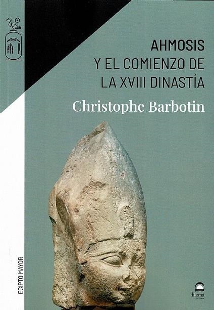 AHMOSIS Y EL COMIENZO DE LA XVIII DINASTÍA | 9788498276367 | BARBOTIN, CRISTOPHE