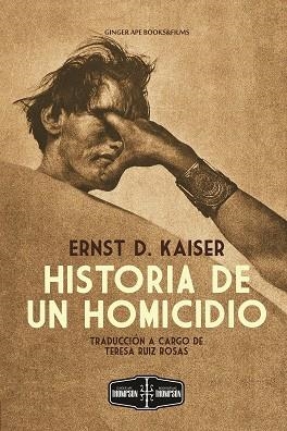 HISTORIA DE UN HOMICIDIO | 9788412725797 | KAISER, ERNST DAVID