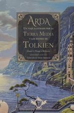 ARDA UN VIAJE ILUSTRADO POR LA TIERRA MEDIA Y LOS REINOS DE TOLKIEN | 9788410037038 | DANIEL A PENAGOS BETANCUR