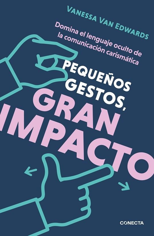 PEQUEÑOS GESTOS, GRAN IMPACTO | 9788417992774 | VAN EDWARDS, VANESSA