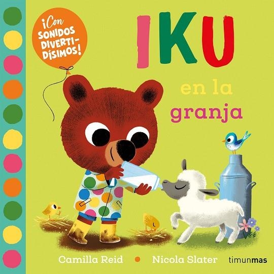 IKU EN LA GRANJA. LIBRO CON SONIDOS | 9788408276456 | SLATER, NICOLA / REID, CAMILLA