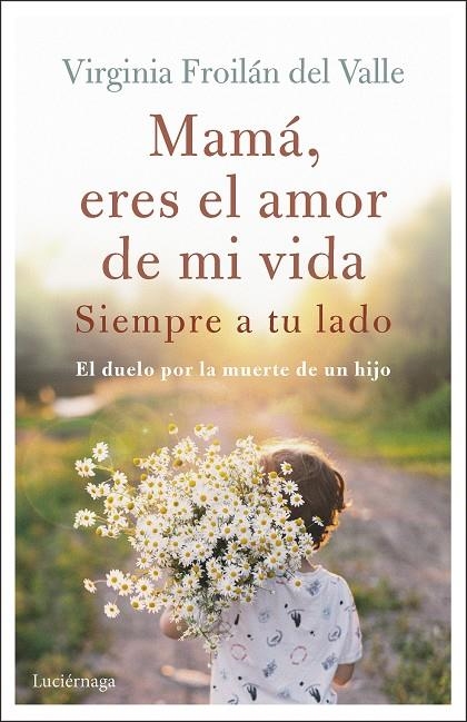 MAMÁ ERES EL AMOR DE MI VIDA | 9788419164995 | FROILÁN DEL VALLE, VIRGINIA